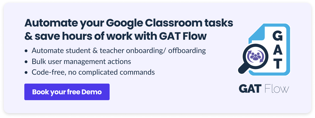 Automate your Google Classroom tasks & save hours of work with GAT Flow