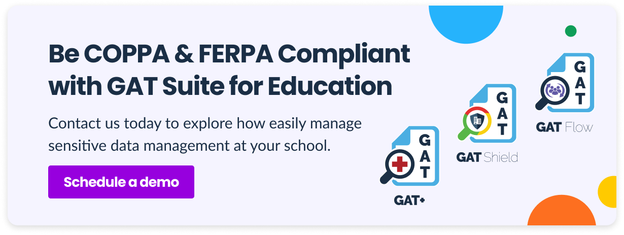 COPPA & FERPA Compliance with GAT Suite for Education