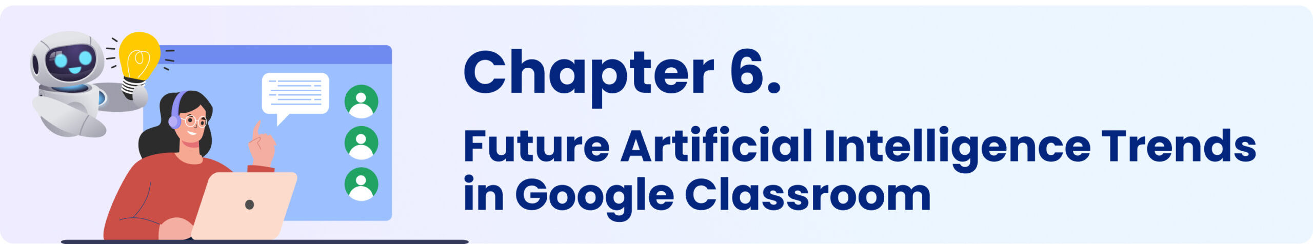 Chapter 6. Future AI Trends in Google Classroom