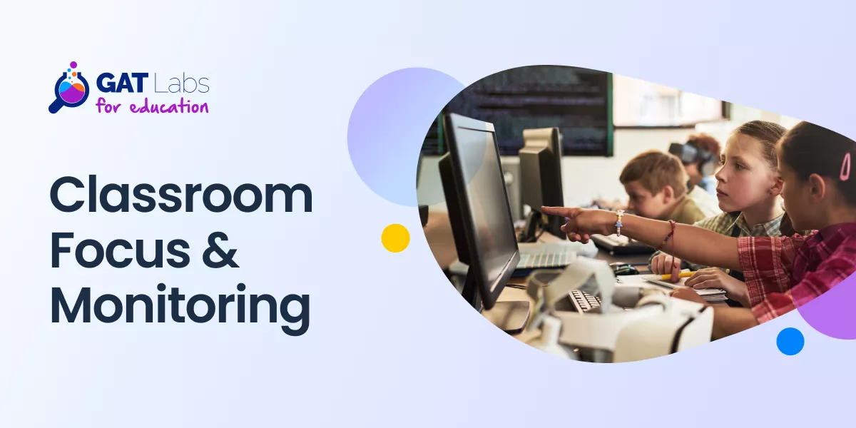 Classroom Focus & Monitoring
