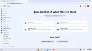 The image depicts a web page, the first introductory page of the GAT Shield console, with the text 'Take Control of What Matters Most' as the main heading on the page.

The image contains a side panel on menu items on the left hand side. 

The menu items from top to bottom are Dashboard, My Domain, Reporting, Audit, Site Access Control, Alerts, Webhooks and SIEM, Commands, Configuration, Delegated Auditors, Admin log, Help & Support

The Help & Support section is expanded and shows the options, from top to bottom: User Manual, Terminology, Extension Deployment, Guides, Video Guides, Contact Support.

In the main part of the page, underneath the 'Take Control of What Matters Most' text, there are four shortcut items, layed out in a rectangle. 

The 1st quadrant in the top left says 'Monitor Activity' with the subheading 'Track user behaviour in the browser in real time.' It's a shortcut to the 'Audit > Browsing' sub-section.

The 2nd quadrant in the top right says 'Control Website Access' with the subheading 'Define rule and categories that control user access to websites.' It's a shortcut to the 'Site access control > User Defined Categories' sub-section.

The 3rd quadrant in the bottom left says 'Configure Alert Rules' with the subheading 'Set up safeguards on Shield devices and get notified when incidents happen'. It's a shortcut to the 'Alerts > Rules' sub-section.

The 4th quadrant in the bottom right says 'Customize Reports' with the subheading 'Browse generated user activity summaries and create scheduled reports. It's a shortcut to the 'Reporting > User Summary' sub-section.