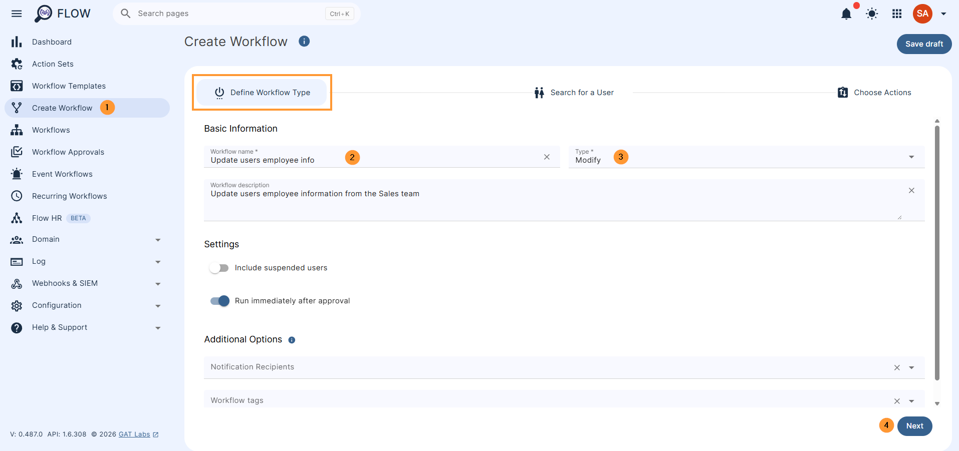 First, to create a workflow, navigate to Flow (1)> Create workflow (2).

Next, fill in the details under the Workflow type section (3):

Name (4)- enter a name for the workflow
Type - select the type of workflow you want to use (Modify in this example) (5)
Next (6) - click to proceed