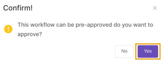 Pre-approved workflow confirmation