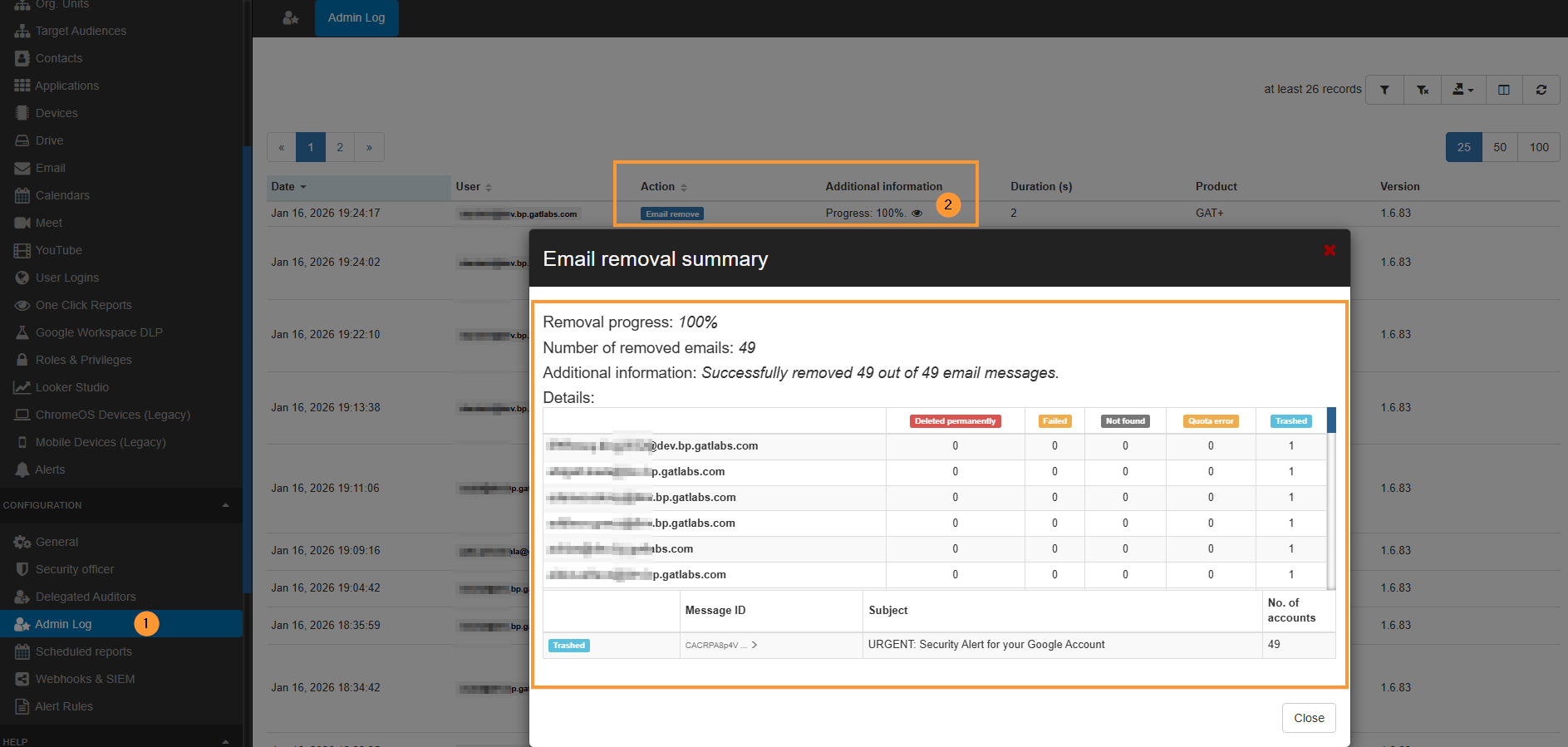 By default, an immutable log will be created in the Admin log for the removal of the emails. Navigate to GAT+ > Configuration> Admin log. It will show a log of the action that occurred.